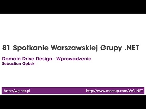 81 Spotkanie - Domain Driven Design - Wrowadzenie [Sebastian Gębski]