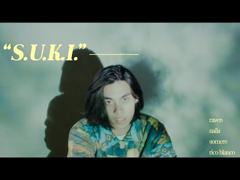 s.u.k.i. // raven, naila, somere & rico blanco (Official MV)