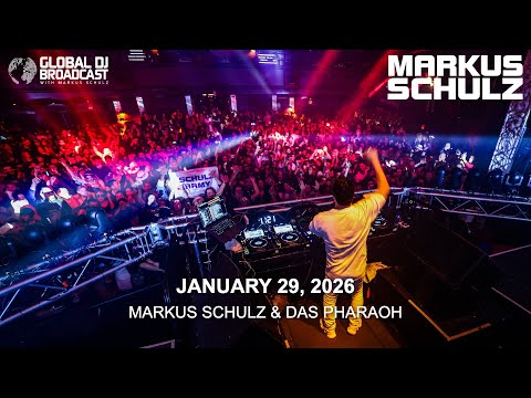 Global DJ Broadcast with Markus Schulz & Das Pharaoh (January 29, 2026)