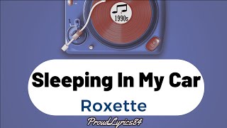 Roxette Sleeping In My Car Lyrics