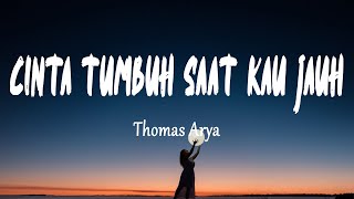 Download lagu Thomas Arya - Cinta Tumbuh Saat Kau Jauh (Lirik Lagu) mp3 Download lagu Thomas Arya - Cinta Tumbuh Saat Kau Jauh (Lirik Lagu) mp3