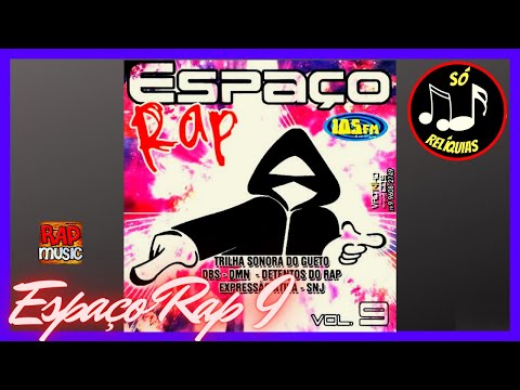 🎧 ESPAÇO RAP 9 🎧ESPAÇO RAP VOLUME 9🎶RAP NACIONAL DAS ANTIGAS CD COMPLETO🎶FACÇÃO CENTRAL, SNJ, DMN...