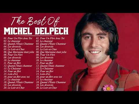 Michel Delpech Best of Full Album   Michel Delpech Album Complet   Chansons de Michel Delpech 2