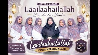 Download lagu Cover Sholawat Bunda & Santri - LAA ILAHA ILLA ALLAH mp3 Download lagu Cover Sholawat Bunda & Santri - LAA ILAHA ILLA ALLAH mp3