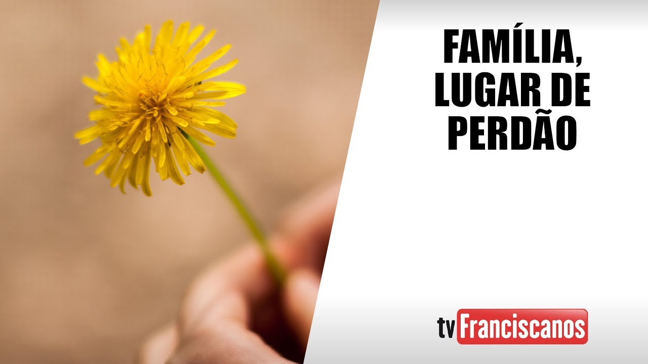 Palavra da Hora - Família, lugar de perdão