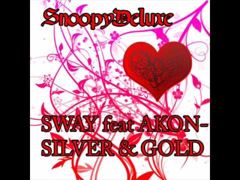 Sway (feat Akon) - Silver & Gold