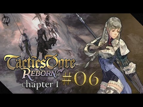 #06 Xeod Moors | Tactics Ogre Reborn Let's Play | Chapter 1