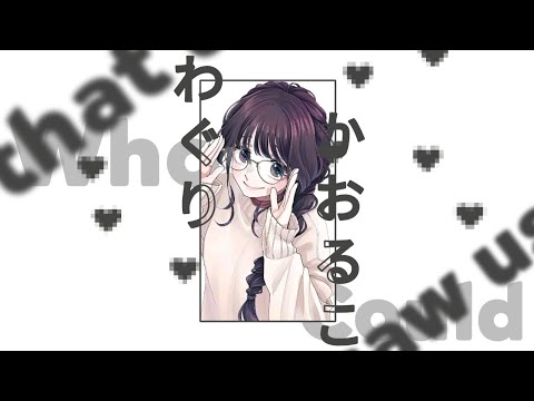 Double take X Goodnight N Go | Kaoru hana wa to rin saku