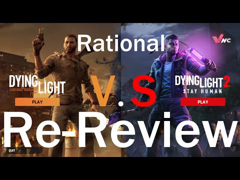 Dying Light 1 V.S. Dying Light 2 | A Rational Re-Review
