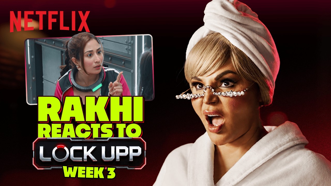 Rakhi Sawant BRUTALLY Roasts The Lock Upp Inmates In Their Third Week 😭🚨 | Netflix India