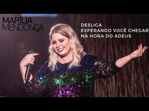 Desliga Esperando Você Chegar Na Hora Do Adeus (pot-pourri) - Marília Mendonça