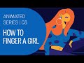 How To Finger A Girl Durex The Real Sex Guide