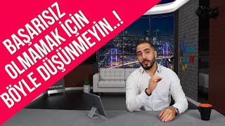 Başarısız İnsanlar Nasıl Düşünür (Başarılı Olmanın Sırrı!)