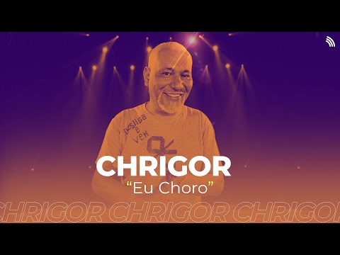Chrigor | Eu Choro (ONErpm Studio)