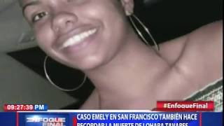 Caso Emely en San Francisco también hace recordar la muerte de Lohara Tavares