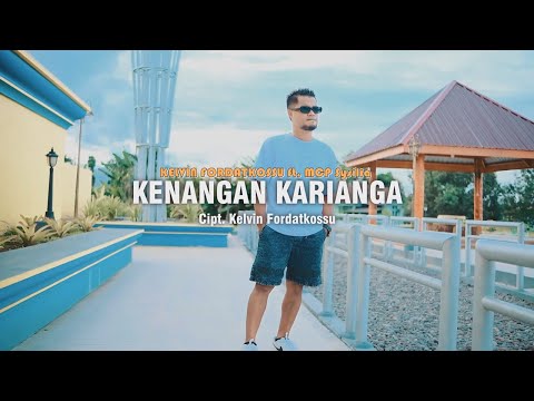Kelvin Fordatkossu Ft MCP Sysilia - KENANGAN KARIANGA (Official Music Video)
