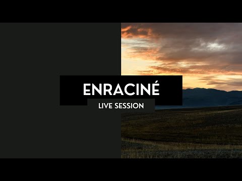 Enraciné - Live Session #4