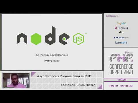 PHP Conference Japan 2021: Asynchronous Programming in PHP / Lochemem Bruno Michael