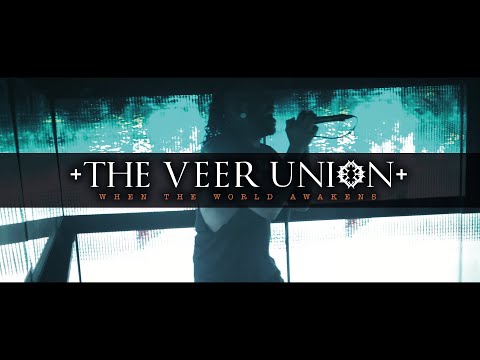 The Veer Union - When The World Awakens (Official Video)