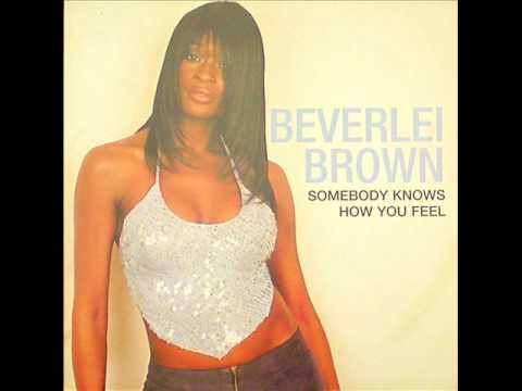 Beverlei Brown Somebody Knows How You Feel