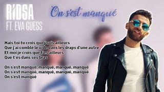 RIDSA FEAT. EVA GUESS - ON S'EST MANQUÉ (PAROLES) 🎤