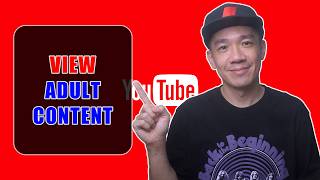 How to View Adults Only Content on YouTube
