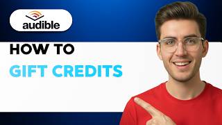 How to Gift Audible Credits [2026 Full Guide]