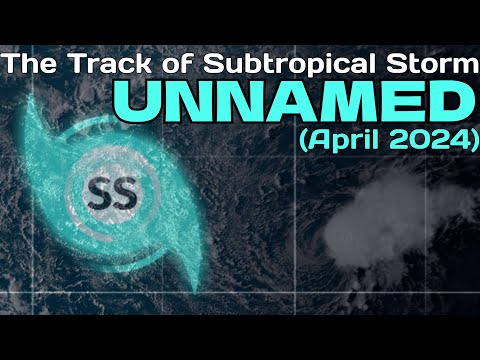 The Track of Subtropical Storm Unnamed (April 2024)