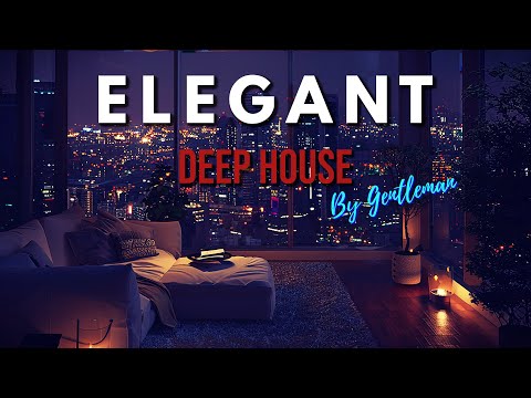 Midnight Elegant Vibes - DEEP HOUSE Mix ' By Gentleman [VOL.2]