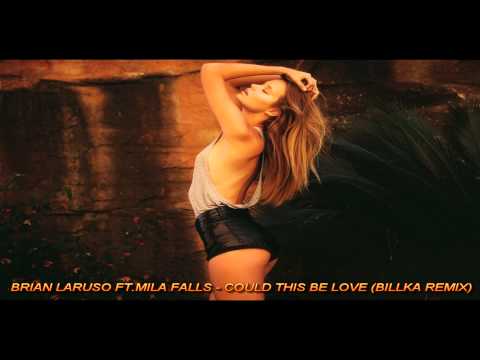 Brian Laruso ft. Mila Falls - Could This Be Love (Billka Remix)