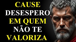 APRENDA COMO LIDAR COM QUEM NÃO TE VALORIZOU E MANTER A PAZ | ESTOICISMO