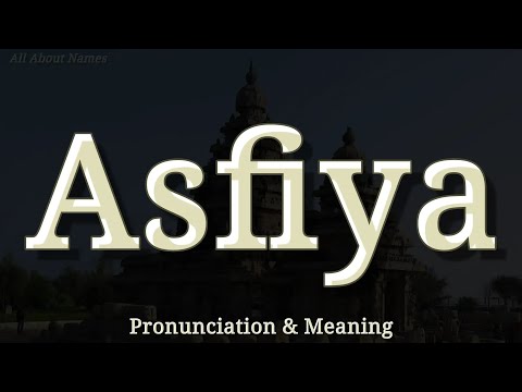 Asfiya: Pronunciation and Meaning 