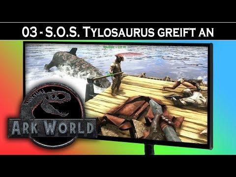 ARK World 🦖 #03 S.O.S. - TYLOSAURUS greift an | Jurassic World ARK Projekt - ARK Deutsch German
