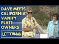 Dave Talks To Californians About Their Vanity License Plates, Part 2 | Letterman