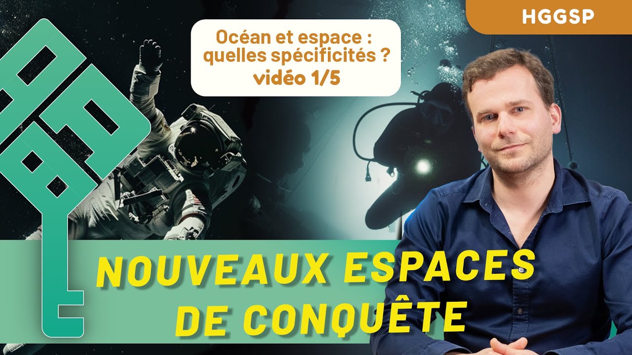 HGGSP - De nouveaux espaces de conquête 1/5 - Océan et espace : quelles spécificités ? Bac 2025