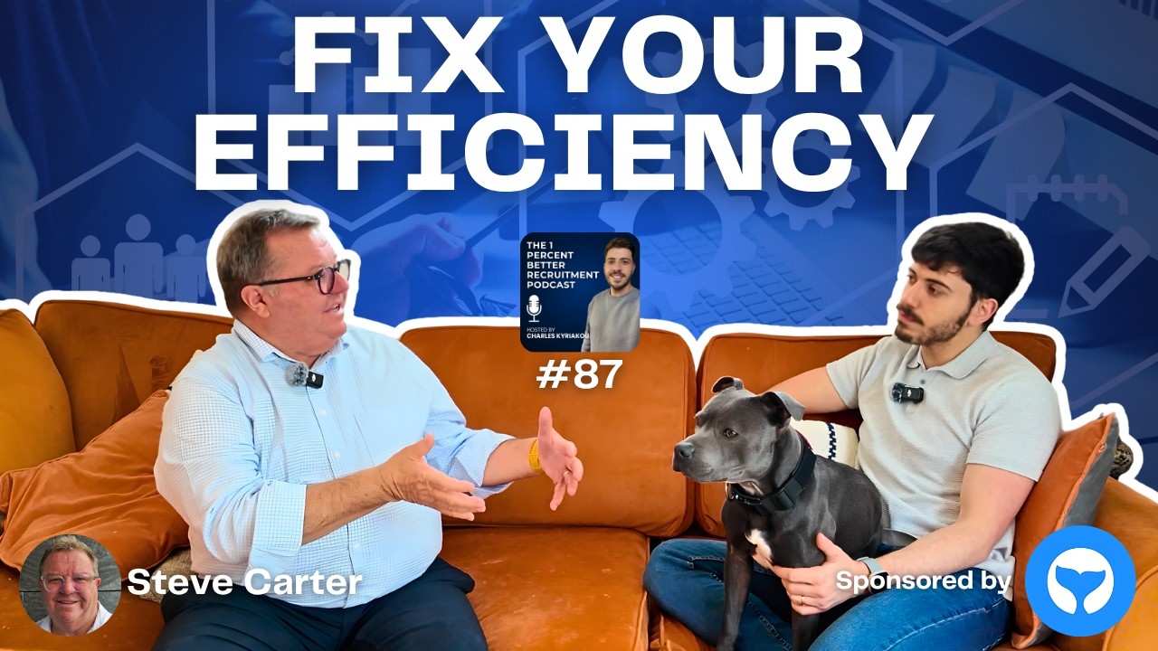 Recruitment Agencies Are Wasting 75% of Their Effort | Steve Carter (EP 87)