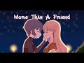 Nightcore-More Than A Friend (Edited@MSA.official Video)