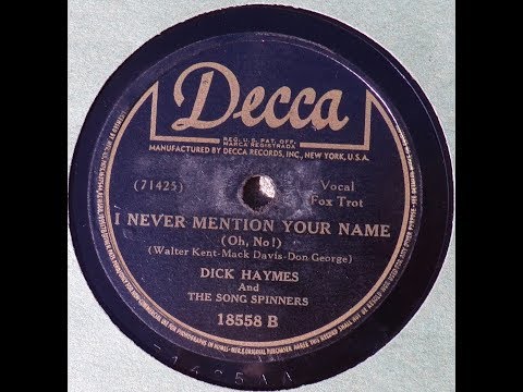 I  Never Mention Your Name (Oh, No) ~ Dick Haymes & The Song Spinners (1943)