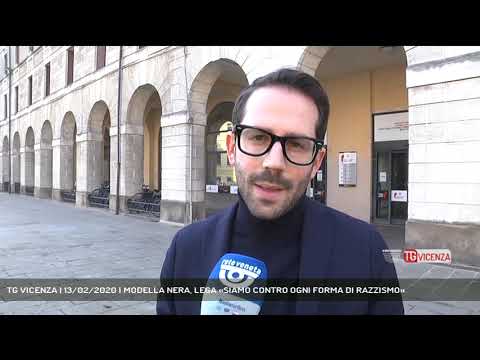 TG VICENZA | 13/02/2020 | MODELLA NERA, LEGA «SIAMO CONTRO OGNI FORMA DI RAZZISMO»