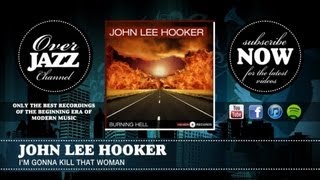 John Lee Hooker - I&#39;m Gonna Kill That Woman (1949)