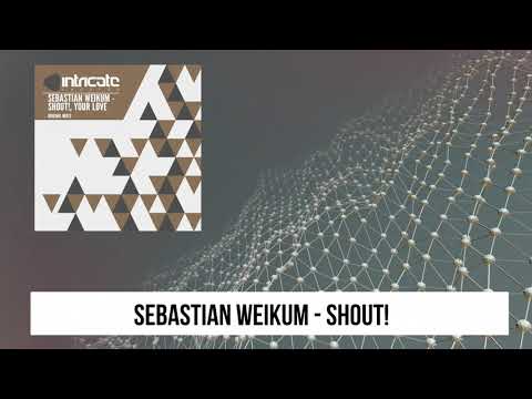 Sebastian Weikum - Shout! [Intricate Records]