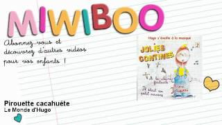 Le Monde d'Hugo - Pirouette cacahuète - Miwiboo