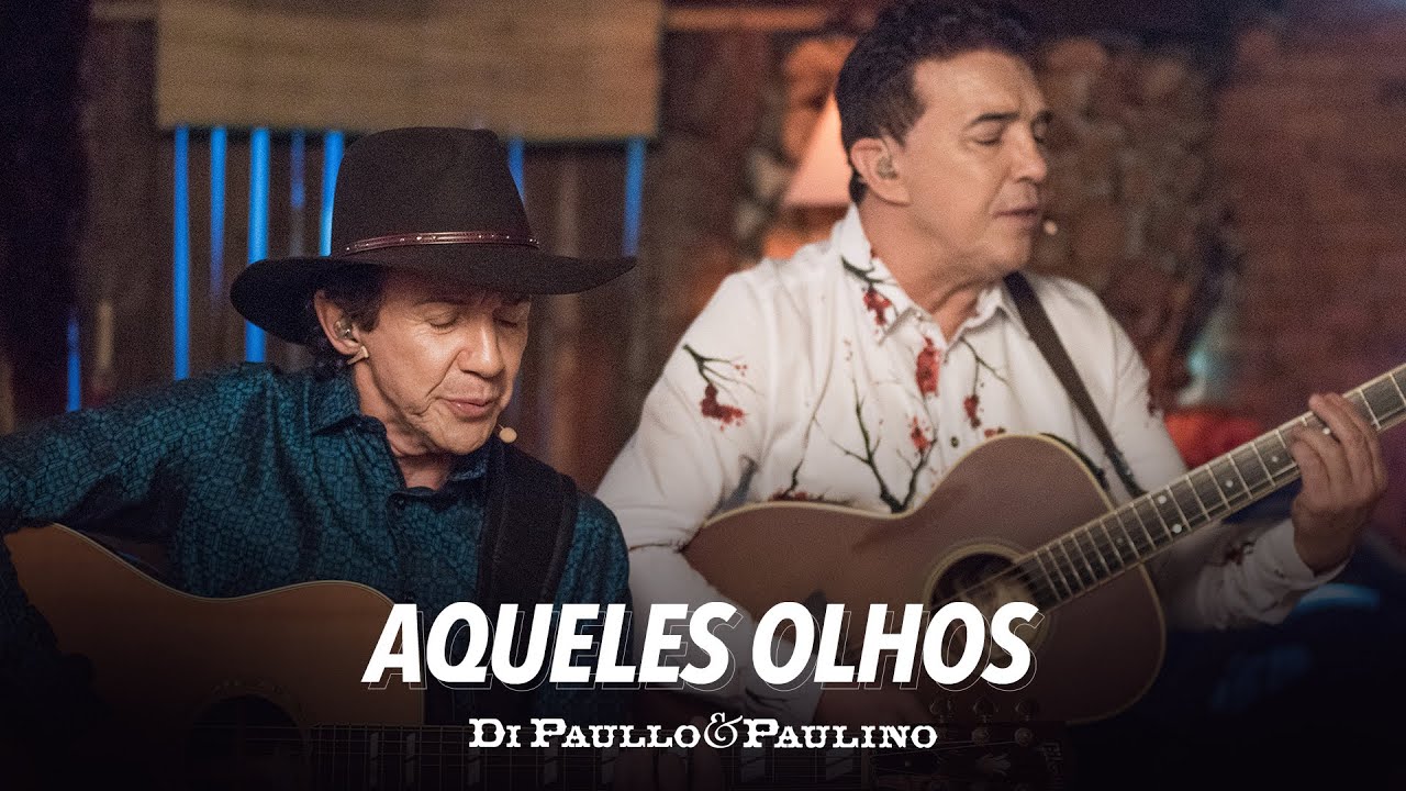 Aqueles Olhos - Di Paullo & Paulino - Novas Emoções