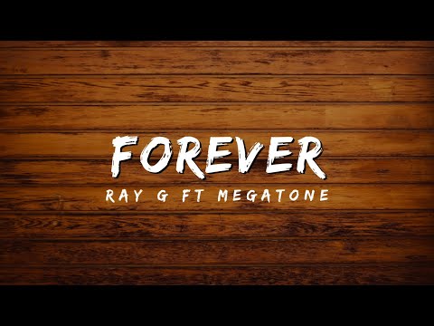 Ray G ft Megatone Fieldmarshal - Forever [Official Lyric Video 4K] 
