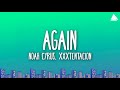 Noah Cyrus Again Lyrics Ft XXXTENTACION
