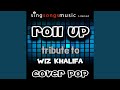 Roll Up Tribute To Wiz Khalifa
