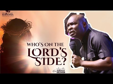 WHO IS ON THE LORD'S SIDE WITH APOSTLE JOSHUA SELMAN