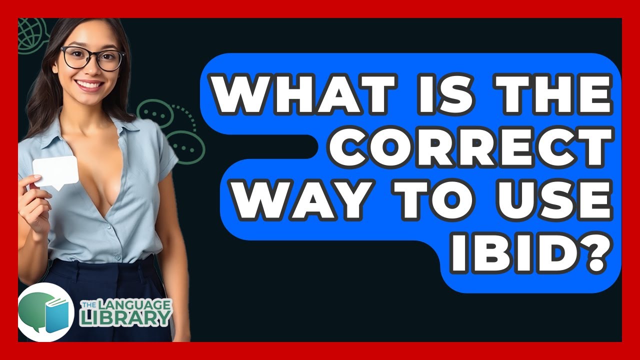 What Is The Correct Way To Use Ibid? - The Language Library