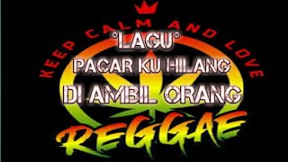 Download lagu Pacarku hilang di ambil orang/versi reggae 2020 mp3 Download lagu Pacarku hilang di ambil orang/versi reggae 2020 mp3
