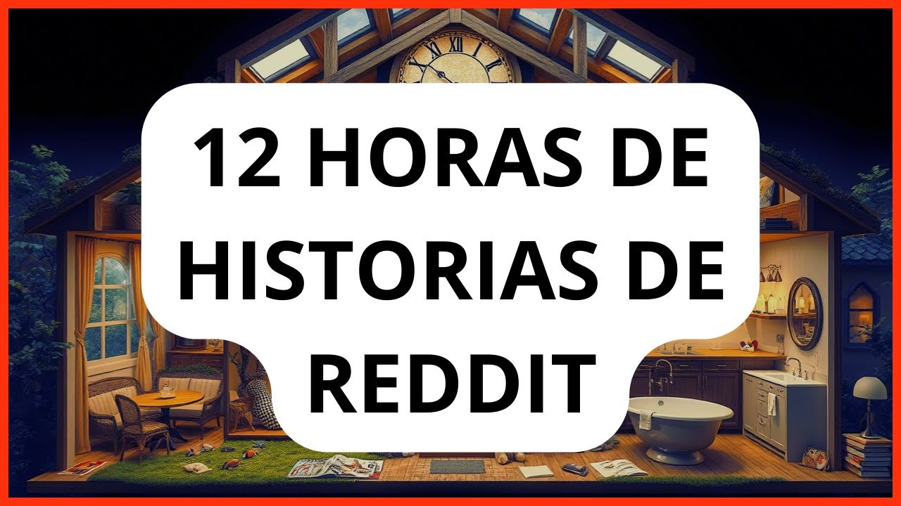 12 HORAS de Historias de Reddit⏳ Minutos de Reddit